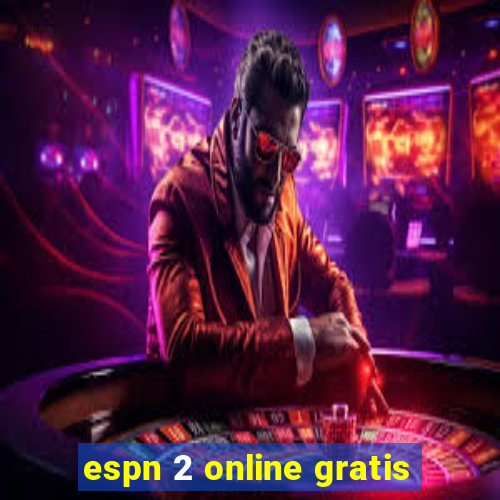 espn 2 online gratis